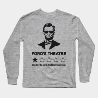 Abraham Lincoln Ford's Theatre - Funny One-Star Review Long Sleeve T-Shirt